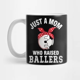 Just A Mom Who Raised Ballers Baseball Player Fans Mother Mug